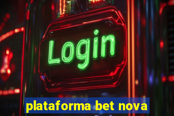 plataforma bet nova